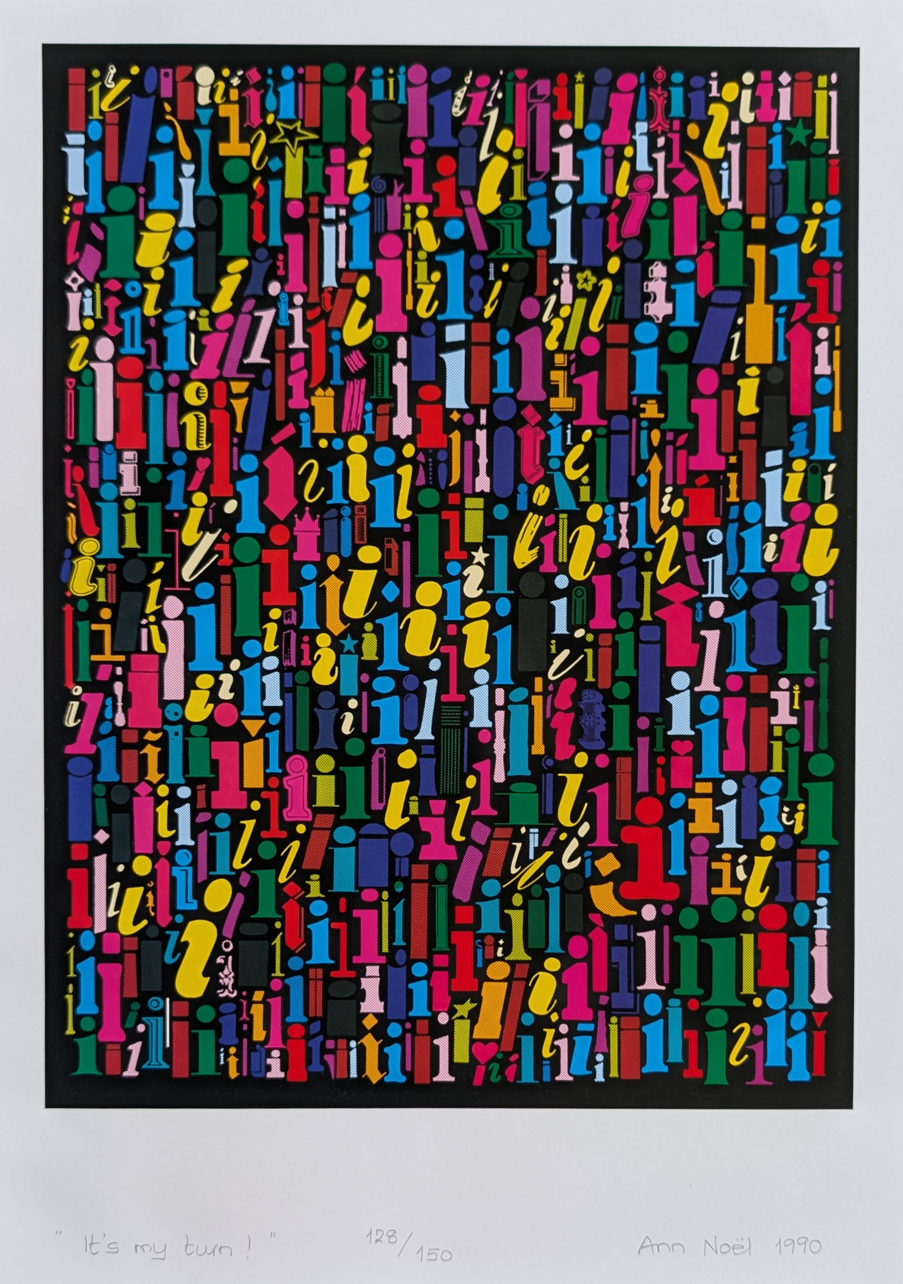 "It's my turn!" print by Ann Noël from 1990, featuring a vibrant abstract design with colorful typographic elements and geometric shapes.