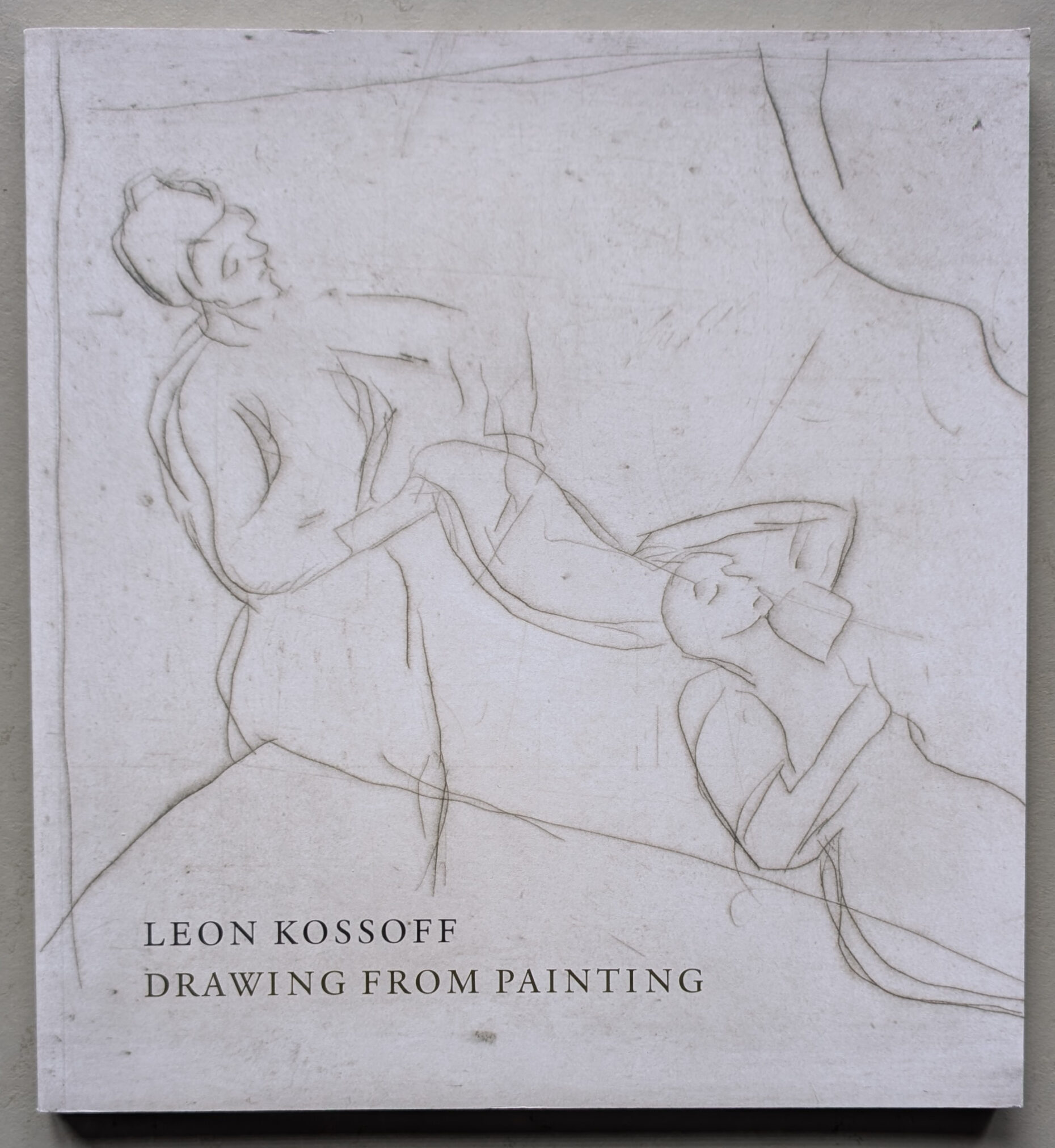 Cover of the book 'Leon Kossoff: Drawing from Painting', featuring a sketch of two figures, with the title prominently displayed.